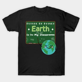 Earth Day Gift Shirt Teachers 2021 Classroom T-Shirt